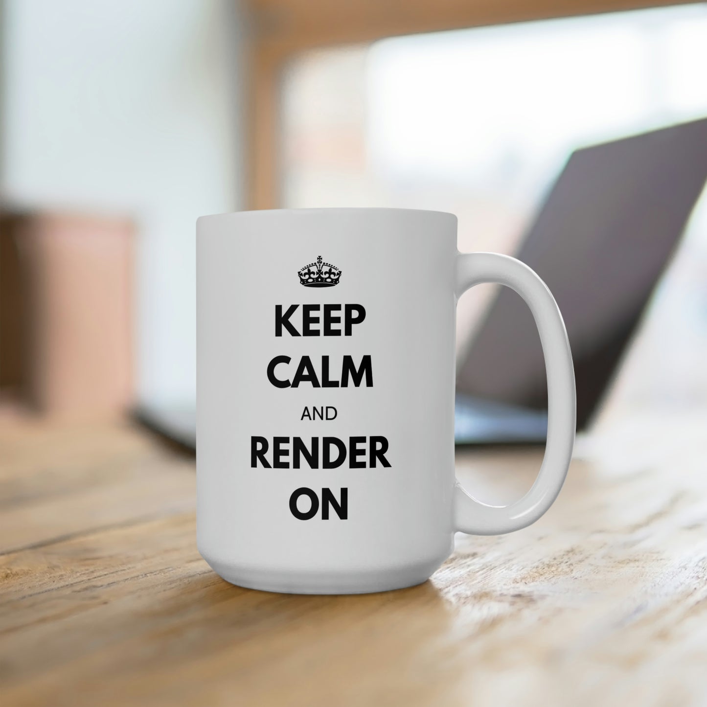 Keep Calm and Render On Ceramic Mug 15oz