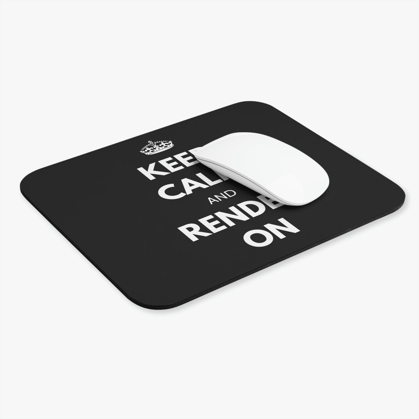 Keep Calm and Render On Mouse Pad