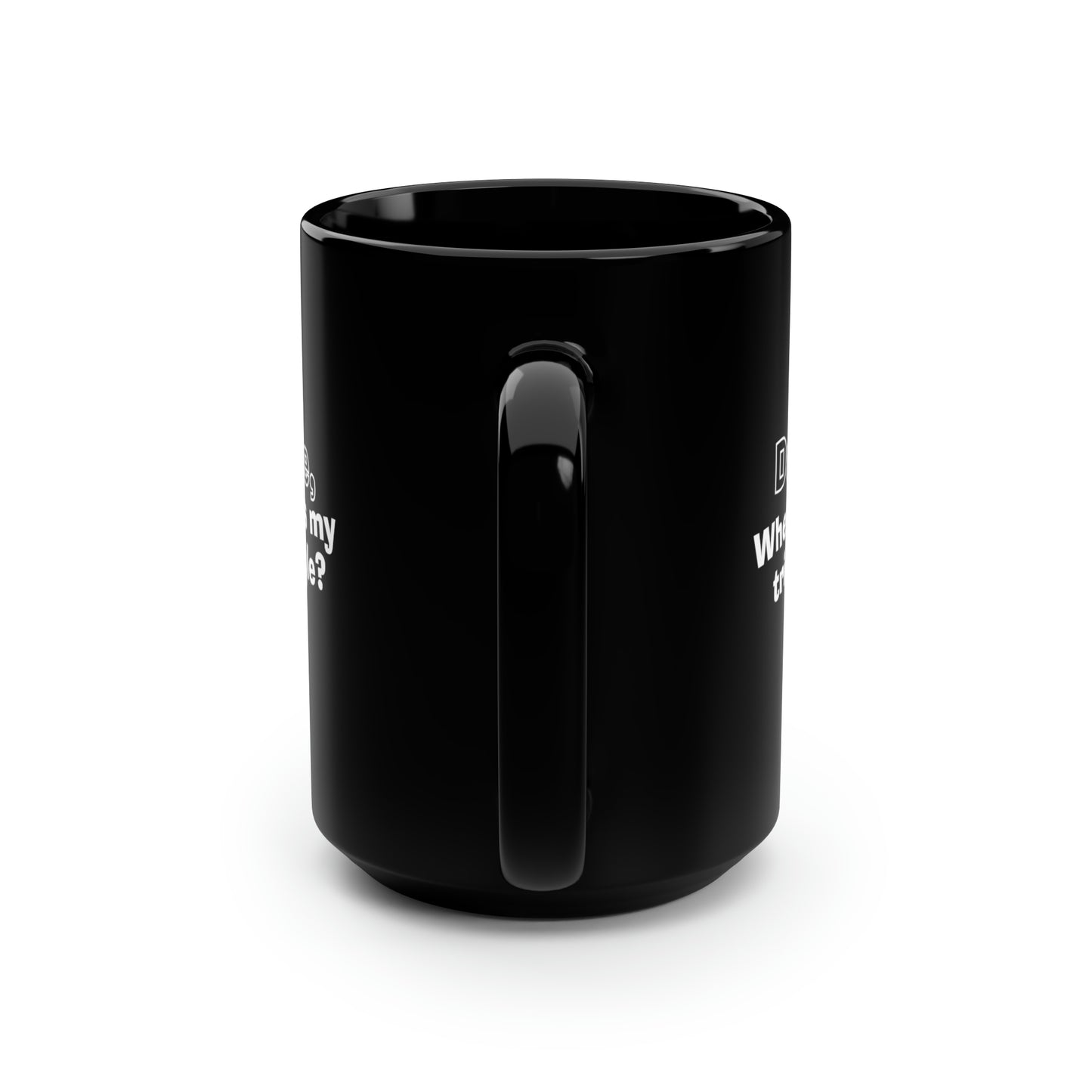 Dude, Where’s My Triangle? Black Mug, 15oz
