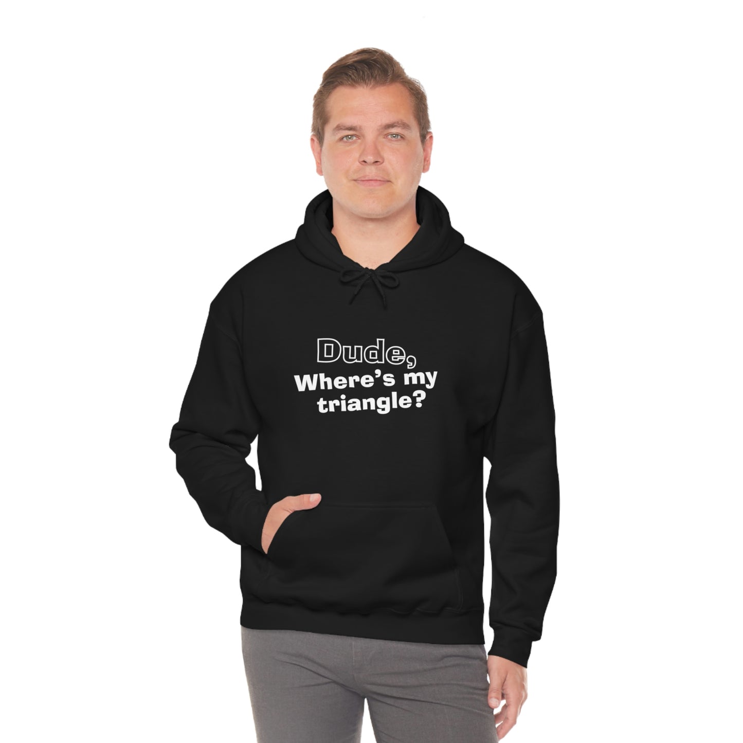 Dude, Where’s My Triangle? Unisex Heavy Blend™ Hooded Sweatshirt