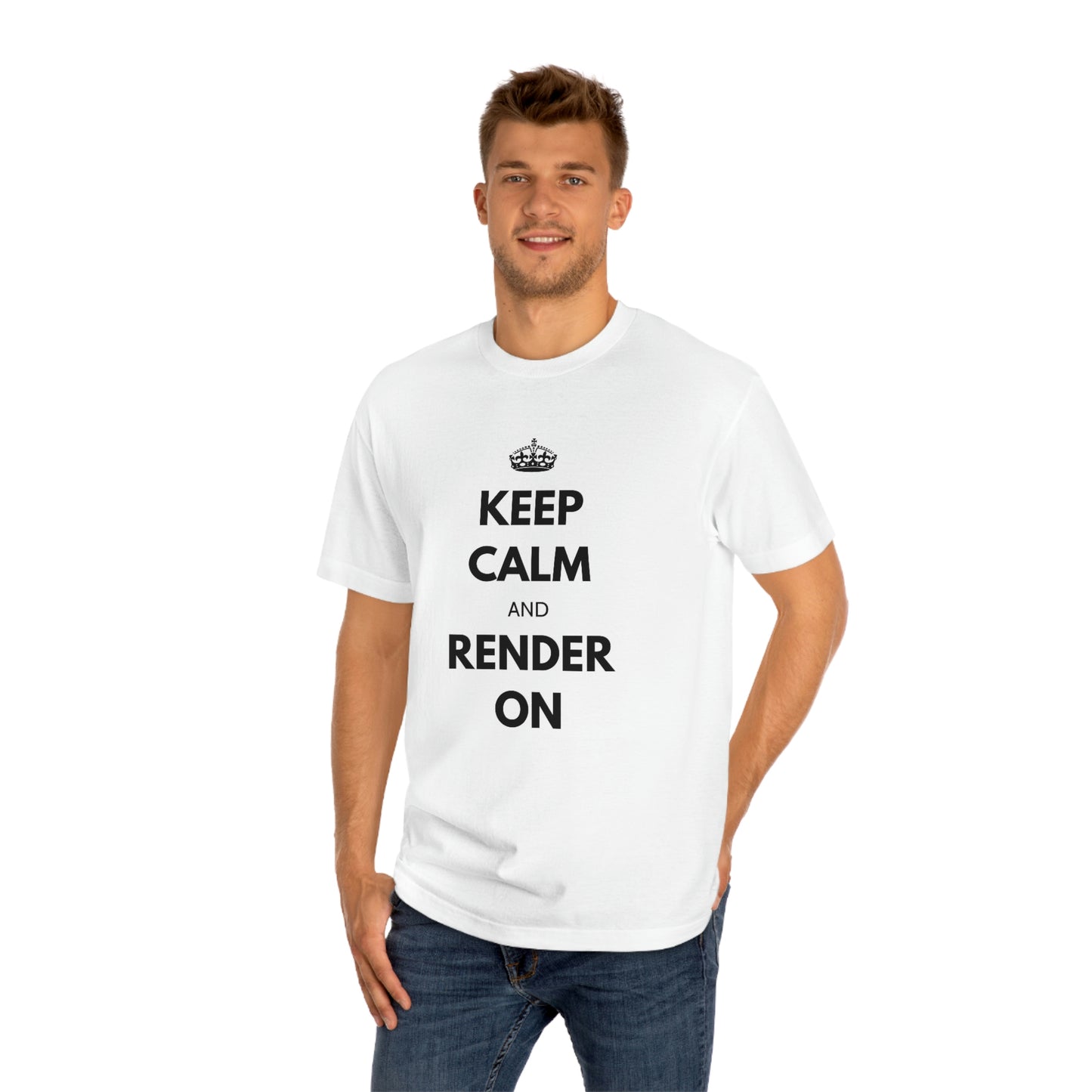 Keep Calm and Render On Classic Tee