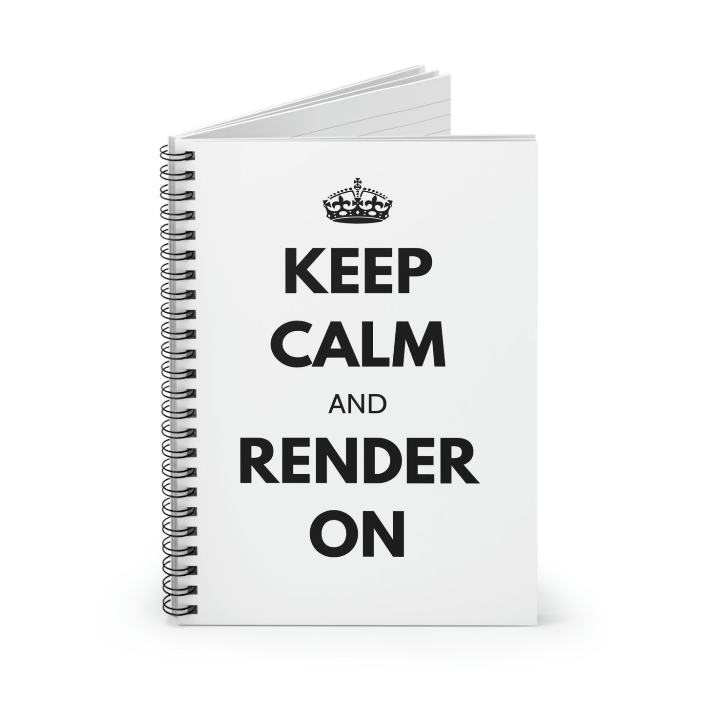 Keep Calm and Render On Spiral Notebook - Ruled Line